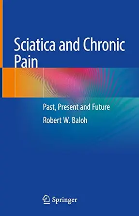 Sciatica and Chronic Pain Past Present and Future