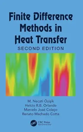 Finite Difference Methods in Heat Transfer 2nd Edition