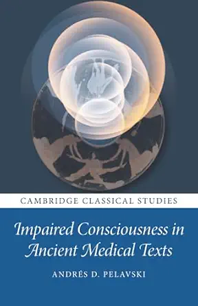 Impaired Consciousness in Ancient Medical Texts