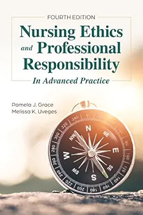 Nursing Ethics and Professional Responsibility in Advanced Practice