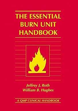 The Essential Burn Unit Handbook 2nd Edition