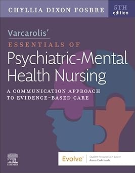 Varcarolis Essentials of Psychiatric Mental Health Nursing A Communication Approach to Evidence Based Care