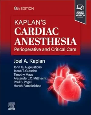 Kaplans Cardiac Anesthesia Perioperative and Critical Care Management