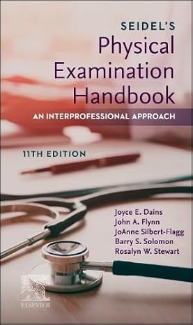 Seidels Physical Examination Handbook An Interprofessional Approach