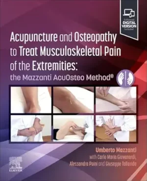 Acupuncture and Osteopathy to Treat Musculoskeletal Pain of the Extremities the Mazzanti AcuOsteo Method