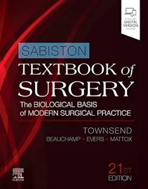 Sabiston Textbook of Surgery The Biological Basis of Modern Surgical Practice 21st Edition