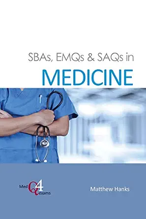 SBAs EMQs & SAQs in Medicine