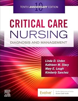 Critical Care Nursing Diagnosis and Management 10th Edition