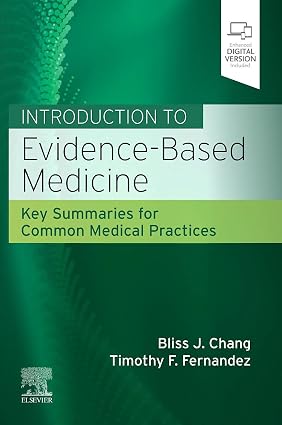 Introduction to Evidence Based Medicine Key Summaries for Common Medical Practices