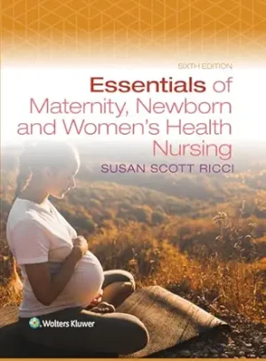 Essentials of Maternity Newborn and Womens Health Nursing