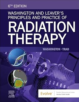 Washington and Leavers Principles and Practice of Radiation Therapy