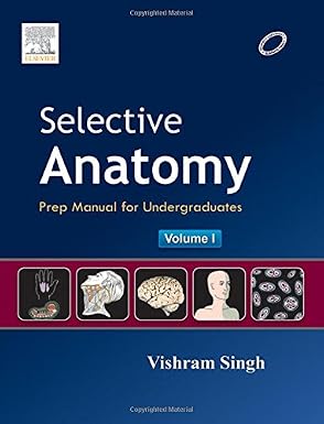 Selective Anatomy Volume 1 Prep Manual for Undergraduates