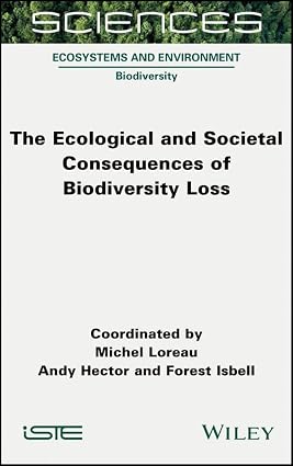 The Ecological and Societal Consequences of Biodiversity Loss