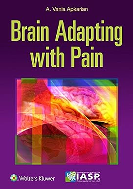 The Brain Adapting with Pain Contribution of Neuroimaging Technology to Pain Mechanisms