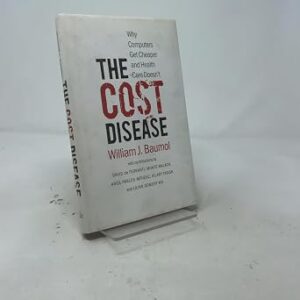 The Cost Disease Why Computers Get Cheaper and Health Care Doesnt
