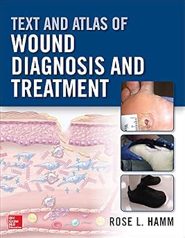 Text and Atlas of Wound Diagnosis and Treatment