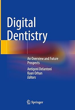 Digital Dentistry An Overview and Future Prospects
