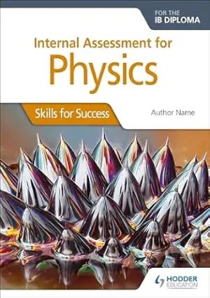 Internal Assessment Physics For The Ib Dipl Skills For Success