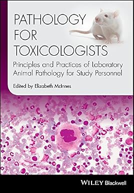 Pathology For Toxicologists Principles And Practices Of Laboratory Animal Pathology For Study Personnel