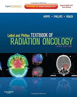 Leibel and Phillips Textbook of Radiation Oncology 3rd Edition