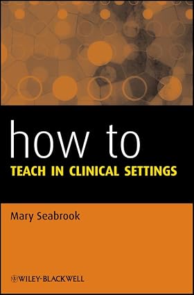 How to Teach in Clinical Settings