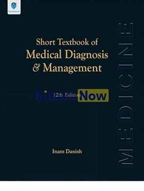 Short Textbook of Medical Diagnosis & Management 12th Edition By Muhammad Inam Danish