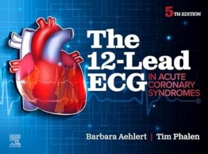 The 12 Lead ECG in Acute Coronary Syndromes