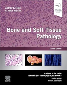 Bone and Soft Tissue Pathology A volume in the series Foundations in Diagnostic Pathology