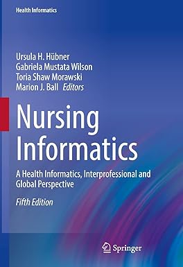 Nursing Informatics A Health Informatics Interprofessional and Global Perspective