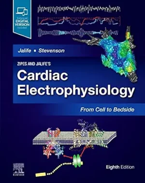 Zipes and Jalifes Cardiac Electrophysiology From Cell to Bedside 8th Edition