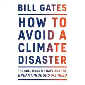 How to Avoid a Climate Disaster The Solutions We Have and the Breakthroughs We Need