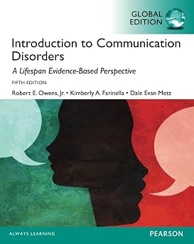 Introduction to Communication Disorders A Lifespan Evidenced based Approach