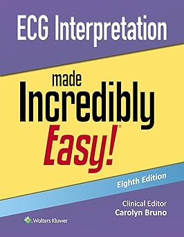 ECG Interpretation Made Incredibly Easy