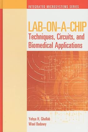 Lab On A Chip Techniques Circuits and Biomedical Applications