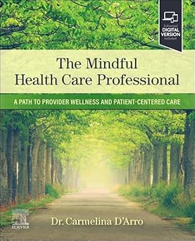 The Mindful Health Care Professional A Path to Provider Wellness and Patient centered Care