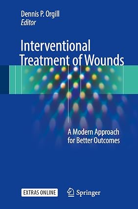 Interventional Treatment of Wounds A Modern Approach for Better Outcomes