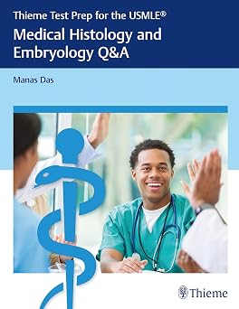 Thieme Test Prep for the USMLE Medical Histology and Embryology Q&A
