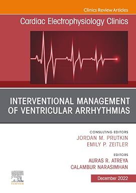 Interventional Management of Ventricular Arrhythmias An Issue of Cardiac Electrophysiology Clinics (Volume 14-4)