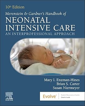 Merenstein & Gardners Handbook of Neonatal Intensive Care An Interprofessional Approach