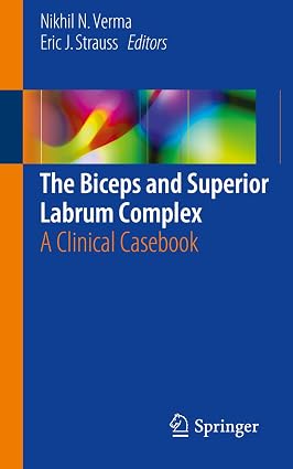 The Biceps and Superior Labrum Complex A Clinical Casebook