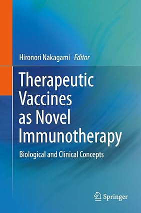 Therapeutic Vaccines as Novel Immunotherapy Biological and Clinical Concepts