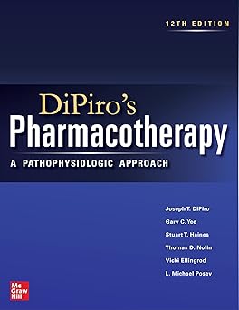 DiPiros Pharmacotherapy A Pathophysiologic Approach 12th Edition