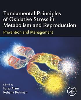 Fundamental Principles of Oxidative Stress in Metabolism and Reproduction Prevention and Management