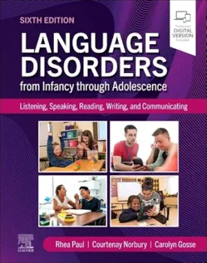Language Disorders from Infancy through Adolescence Listening Speaking Reading Writing and Communicating