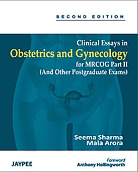 Clinical Essays in Obstetrics and Gynecology for Mrcog Part 2