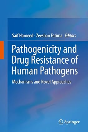 Pathogenicity and Drug Resistance of Human Pathogens Mechanisms and Novel Approaches