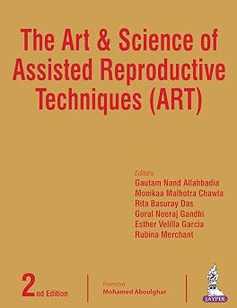 The Art & Science of Assisted Reproductive Techniques Art 2nd Edition