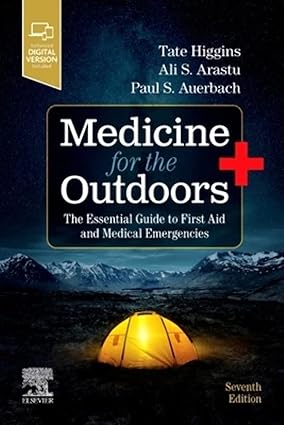 Medicine for the Outdoors The Essential Guide to First Aid and Medical Emergencies