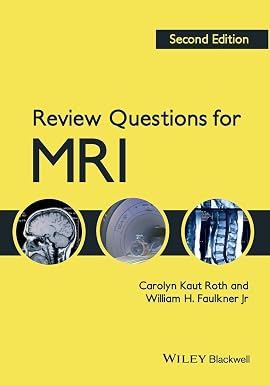 Review Questions for MRI 2nd Edition