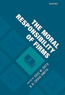 The Moral Responsibility of Firms
